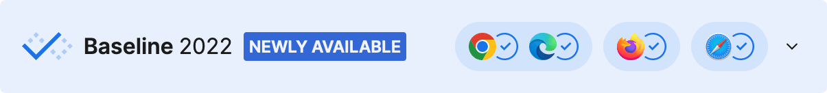 チェックマークが付いた青色のウィジェット：Baseline 2022: Newly available. 4 つのブラウザーのロゴ、すべてチェックマーク付き。